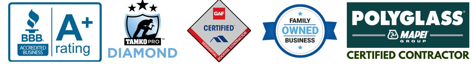 BBB A+ Accredited, TAMKO Pro Diamond, GAF Certified, Family Owned Business, Polyglass Mapei Certified Contractor